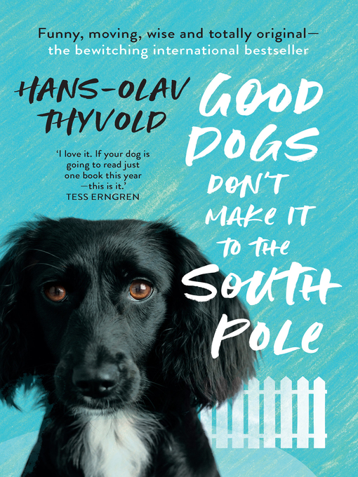 Title details for Good Dogs Don't Make It to the South Pole by Hans-Olav Thyvold - Wait list